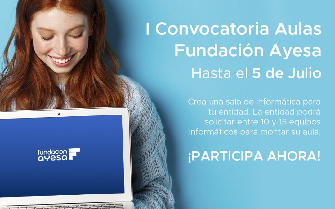 I Convocatoria Aulas Fundación Ayesa.